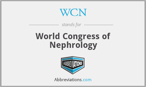 WCN - World Congress of Nephrology
