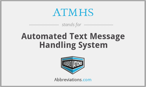 ATMHS - Automated Text Message Handling System