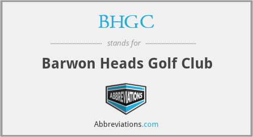 BHGC - Barwon Heads Golf Club