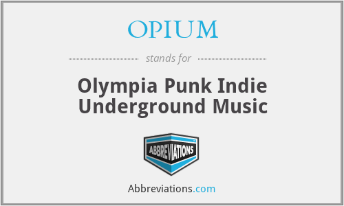 OPIUM - Olympia Punk Indie Underground Music
