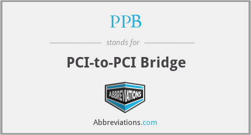 PPB - PCI-to-PCI Bridge