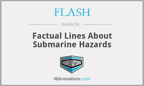 FLASH - Factual Lines About Submarine Hazards