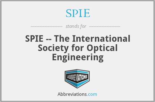 SPIE - SPIE -- The International Society for Optical Engineering