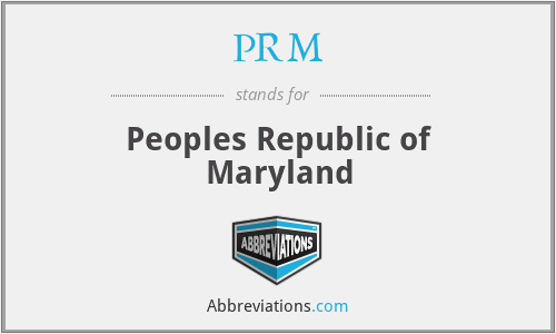 PRM - Peoples Republic of Maryland