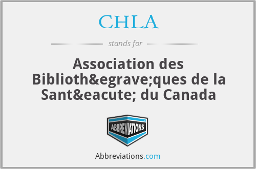 CHLA - Association des Bibliothèques de la Santé du Canada