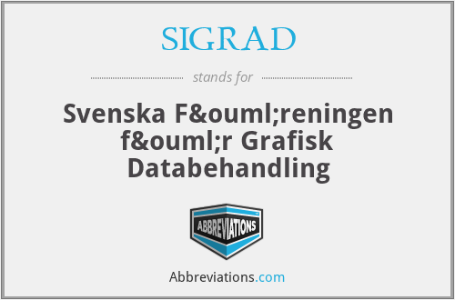 SIGRAD - Svenska Föreningen för Grafisk Databehandling