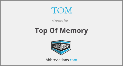 TOM - Top Of Memory