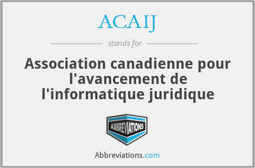 ACAIJ - Association canadienne pour l'avancement de l'informatique juridique