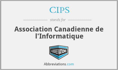 CIPS - Association Canadienne de l'Informatique