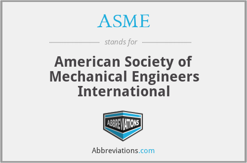 ASME - American Society of Mechanical Engineers International