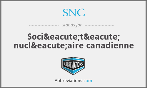 SNC - Société nucléaire canadienne