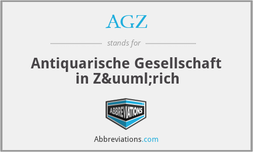 AGZ - Antiquarische Gesellschaft in Zürich