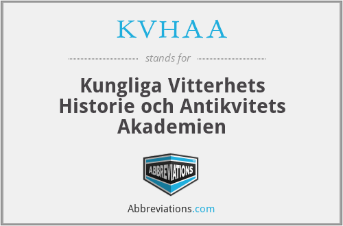 KVHAA - Kungliga Vitterhets Historie och Antikvitets Akademien