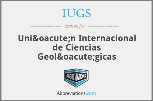IUGS - Unión Internacional de Ciencias Geológicas