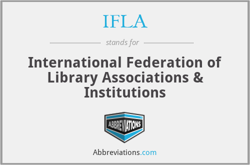 IFLA - International Federation of Library Associations & Institutions
