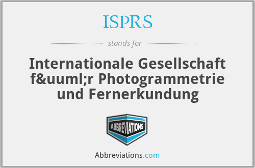 ISPRS - Internationale Gesellschaft für Photogrammetrie und Fernerkundung