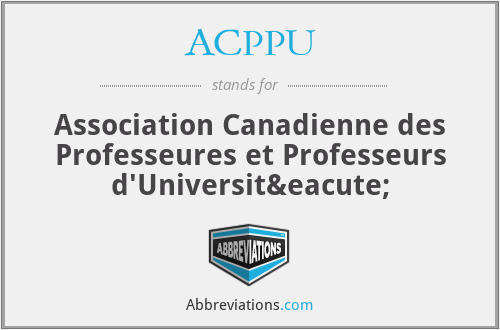 ACPPU - Association Canadienne des Professeures et Professeurs d'Université