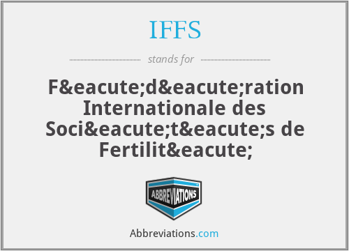 IFFS - Fédération Internationale des Sociétés de Fertilité
