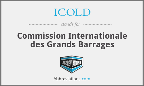 ICOLD - Commission Internationale des Grands Barrages