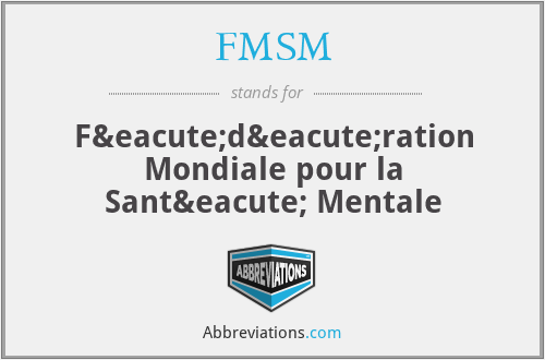 FMSM - Fédération Mondiale pour la Santé Mentale