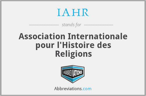 IAHR - Association Internationale pour l'Histoire des Religions