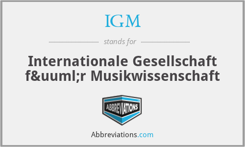 IGM - Internationale Gesellschaft für Musikwissenschaft