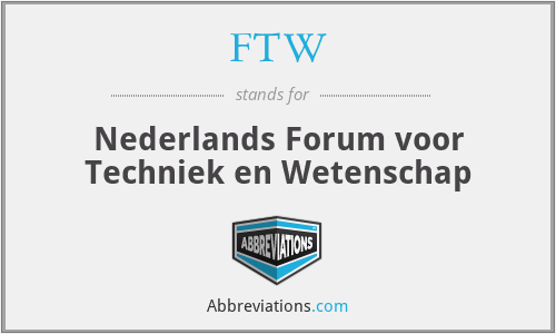 FTW - Nederlands Forum voor Techniek en Wetenschap