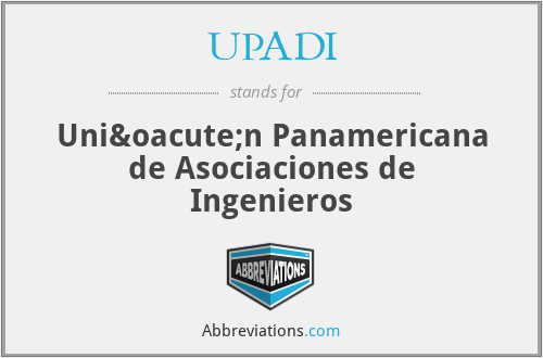 UPADI - Unión Panamericana de Asociaciones de Ingenieros