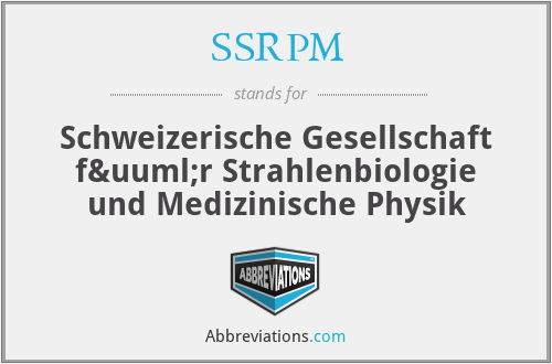 SSRPM - Schweizerische Gesellschaft für Strahlenbiologie und Medizinische Physik