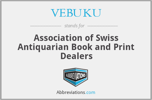 VEBUKU - Association of Swiss Antiquarian Book and Print Dealers