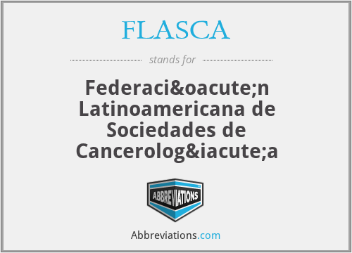 FLASCA - Federación Latinoamericana de Sociedades de Cancerología