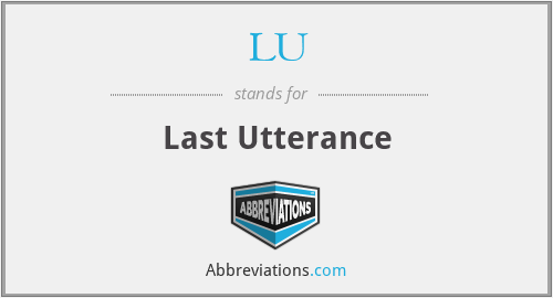 LU - Last Utterance
