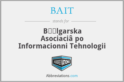 BAIT - Bʹʹlgarska Asociaciâ po Informacionni Tehnologii