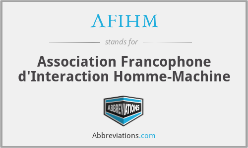 AFIHM - Association Francophone d'Interaction Homme-Machine