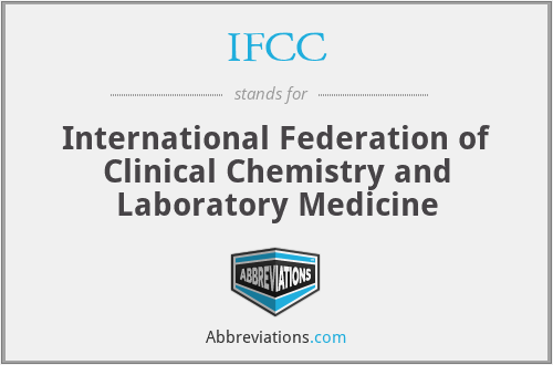 IFCC - International Federation of Clinical Chemistry and Laboratory Medicine