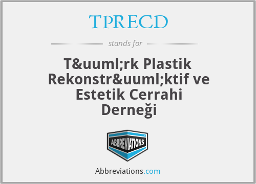 TPRECD - Türk Plastik Rekonstrüktif ve Estetik Cerrahi Derneği