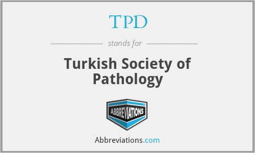 TPD - Turkish Society of Pathology