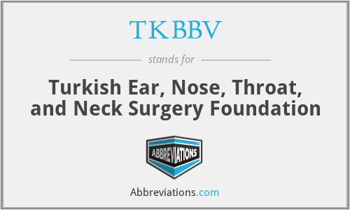 TKBBV - Turkish Ear, Nose, Throat, and Neck Surgery Foundation