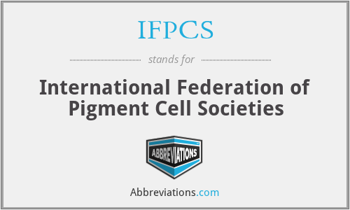 IFPCS - International Federation of Pigment Cell Societies