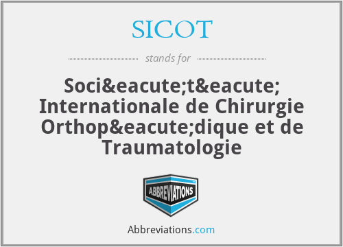 SICOT - Société Internationale de Chirurgie Orthopédique et de Traumatologie