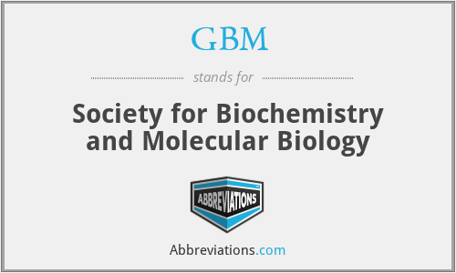 GBM - Society for Biochemistry and Molecular Biology