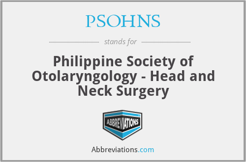 PSOHNS - Philippine Society of Otolaryngology - Head and Neck Surgery