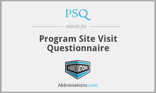 PSQ - Program Site Visit Questionnaire