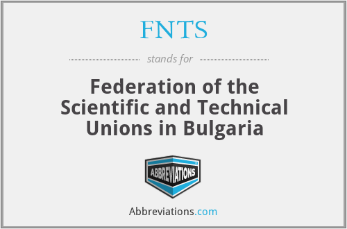 FNTS - Federation of the Scientific and Technical Unions in Bulgaria