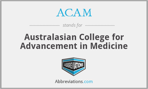 ACAM - Australasian College for Advancement in Medicine