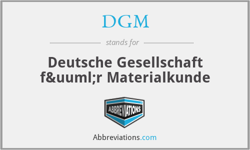 DGM - Deutsche Gesellschaft für Materialkunde