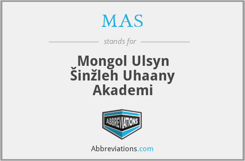 MAS - Mongol Ulsyn Šinžleh Uhaany Akademi