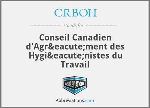 CRBOH - Conseil Canadien d'Agrément des Hygiénistes du Travail