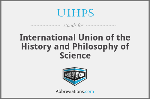 UIHPS - International Union of the History and Philosophy of Science