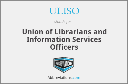 ULISO - Union of Librarians and Information Services Officers